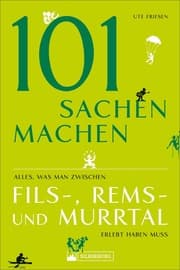 Cover von 101 Sachen machen - Alles, was man zwischen Fils-, Rems- und Murrtal erlebt haben muss