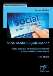 Cover von Social Media für jedermann? Public Relations für Kleinstunternehmer auf dem Feld der Social Media - Eine Studie