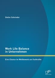Cover von Work Life Balance in Unternehmen: Eine Chance im Wettbewerb um Fachkräfte