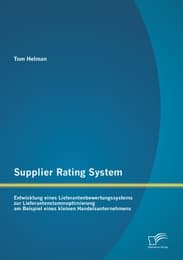 Cover von Supplier Rating System: Entwicklung eines Lieferantenbewertungssystems zur Lieferantenstammoptimierung am Beispiel eines kleinen Handelsunternehmens