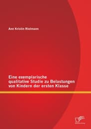 Cover von Eine exemplarische qualitative Studie zu Belastungen von Kindern der ersten Klasse