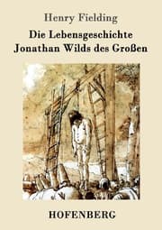 Cover von Die Lebensgeschichte Jonathan Wilds des Großen
