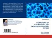 Cover von IHC PROFILING OF CYTOKERATIN 8 AND CYTOKERATIN 18 IN ORAL CANCER