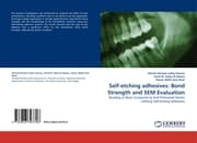 Cover von Self-etching adhesives: Bond Strength and SEM Evaluation