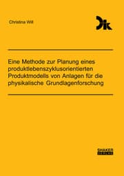 Cover von Eine Methode zur Planung eines produktlebenszyklusorientierten Produktmodells von Anlagen für die physikalische Grundlagenforschung