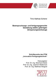 Cover von Beanspruchungs- und fertigungsgerechte Gestaltung additiv gefertigter Zerspanungswerkzeuge