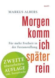 Cover von Morgen komm ich später rein - Für mehr Freiheit in der Festanstellung