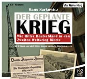 Cover von Der geplante Krieg - wie Hitler Deutschland in den Zweiten Weltkrieg führte