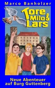 Cover von Tore, Milo & Lars - Neue Abenteuer auf Burg Guttenberg