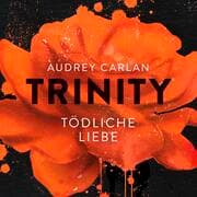 Cover von Trinity - Tödliche Liebe (Die Trinity-Serie 3)