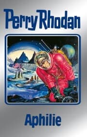 Cover von Perry Rhodan 81: Aphilie (Silberband)