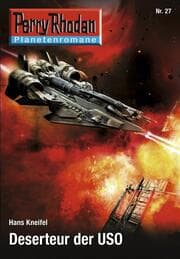 Cover von Planetenroman 27: Deserteur der USO