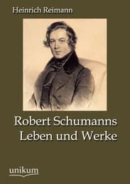 Cover von Robert Schumanns Leben und Werke