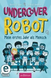 Cover von Undercover Robot - Mein erstes Jahr als Mensch