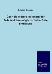 Cover von Über die Wärme im Innern der Erde und ihre möglichst fehlerfreie Ermittlung