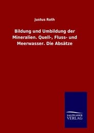 Cover von Bildung und Umbildung der Mineralien.Quell-, Fluss- und Meerwasser.Die Absätze