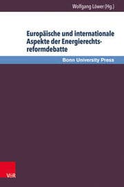 Cover von Europäische und internationale Aspekte der Energierechtsreformdebatte