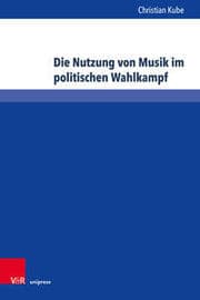 Cover von Die Nutzung von Musik im politischen Wahlkampf