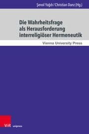 Cover von Die Wahrheitsfrage als Herausforderung interreligiöser Hermeneutik