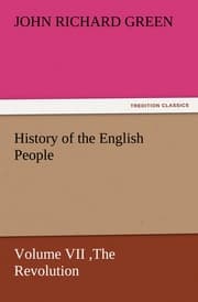 Cover von History of the English People, Volume VII The Revolution, 1683-1760, Modern England, 1760-1767