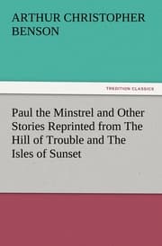 Cover von Paul the Minstrel and Other Stories Reprinted from The Hill of Trouble and The Isles of Sunset