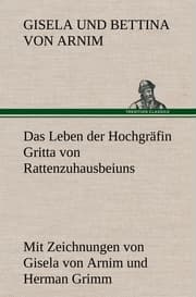 Cover von Das Leben der Hochgräfin Gritta von Rattenzuhausbeiuns