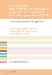 Cover von 50 Jahre Sektion Berufs- und Wirtschaftspädagogik in der Deutschen Gesellschaft für Erziehungswissenschaft (DGfE)