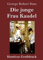 Cover von Die junge Frau Kaudel (Großdruck)