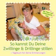 Cover von So kannst Du Deine Zwillinge und Drillinge stillen
