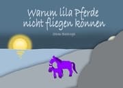 Cover von Warum lila Pferde nicht fliegen können