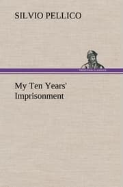 Cover von My Ten Years' Imprisonment
