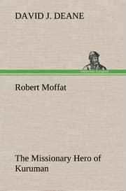 Cover von Robert Moffat The Missionary Hero of Kuruman