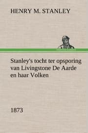 Cover von Stanley's tocht ter opsporing van Livingstone De Aarde en haar Volken, 1873