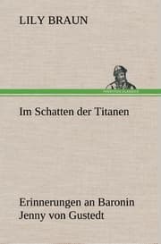 Cover von Im Schatten der Titanen Erinnerungen an Baronin Jenny von Gustedt