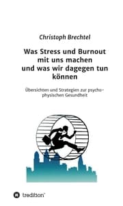 Cover von Was Stress und Burnout mit uns machen und was wir dagegen tun können