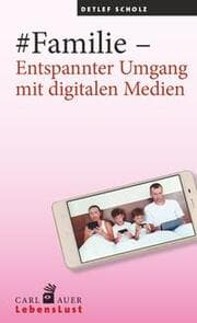 Cover von Familie - Entspannter Umgang mit digitalen Medien
