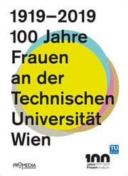 Cover von 1919-2019: 100 Jahre Frauen an der Technischen Universität Wien