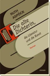 Cover von Die alte Dichterin, die Literatur und die Kunst