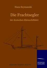 Cover von Die Frachtsegler der deutschen Kleinschiffahrt