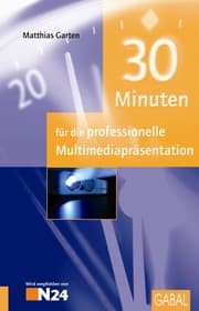 Cover von 30 Minuten für die professionelle Multimediapräsentation