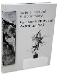 Cover von Norbert Kricke und Emil Schumacher - Positionen in Plastik und Malerei nach 1945
