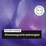 Cover von Die Hörapotheke - Mentales Training: Atemwegserkrankungen (MP3-Version)