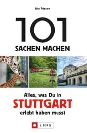 Cover von 101 Sachen machen: Alles, was man in Stuttgart erlebt haben muss.