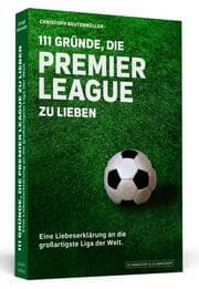 Cover von 111 Gründe, die Premier League zu lieben