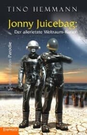 Cover von Jonny Juicebag: Der allerletzte Weltraum-Kurier. Science-Fiction-Parodie