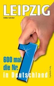 Cover von LEIPZIG: 600 mal die Nr. 1 in Deutschland