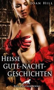 Cover von Heiße Gute-Nacht-Geschichten - Erotische Geschichten