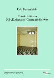 Cover von Entwürfe für ein NS-'Euthanasie'-Gesetz (1939/1940)