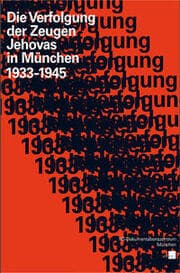 Cover von Die Verfolgung der Zeugen Jehovas in München 1933-1945