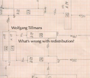 Cover von Wolfgang Tillmans - What's wrong with redistribution?